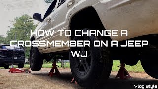 How To Change A Crossmember On A Jeep | Vlog Style