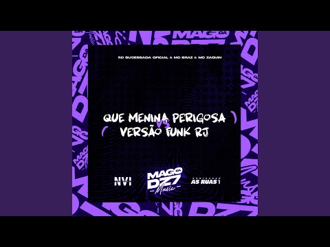 Que Menina Perigosa Vs Versão Funk Rj