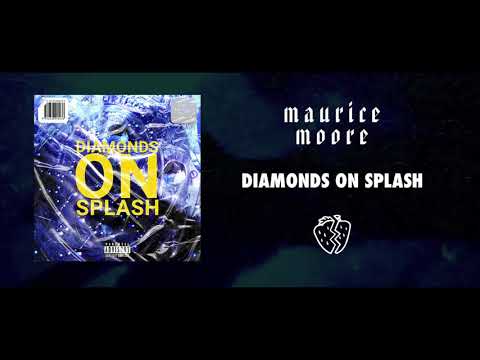 Maurice Moore -Diamonds On Splash (Official Audio)