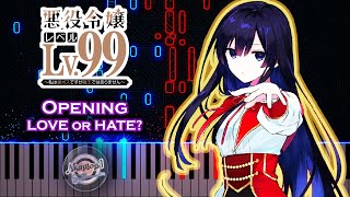 Akuyaku Reijou Level 99 Opening Piano Cover - Villainess Level 99 OP Love Or Hate Piano Cover