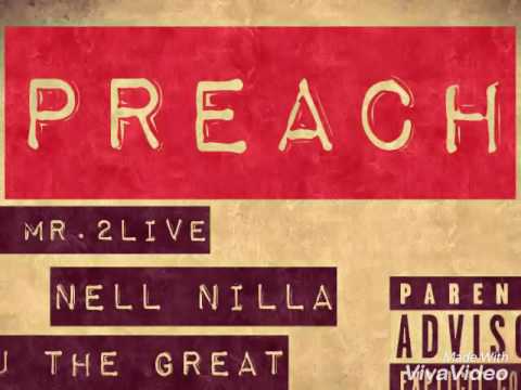 YM Mr.2Live - Preach ft Nell Nilla & Ju The Great