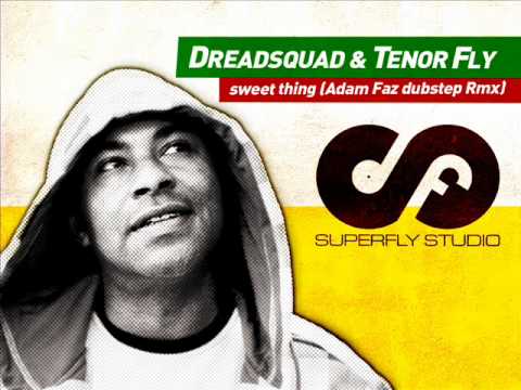 Dreadsquad & Tenor Fly -- Sweet Thing (Adam Faz dubstep rmx)