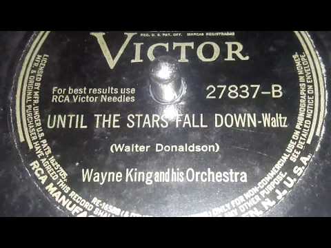 Wayne King - Until The Stars Fall Down (1941)