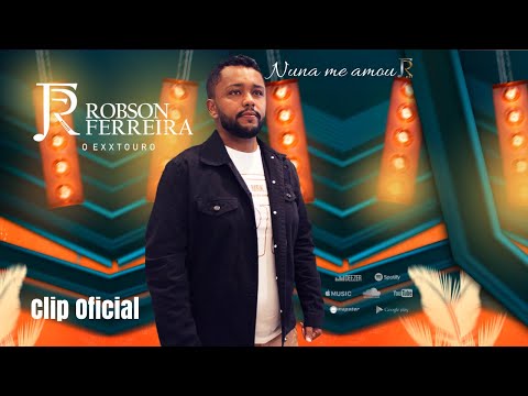 Robson Ferreira - Nunca Me Amou