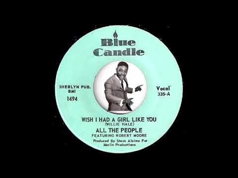 All The People ft. Robert Moore - Wish I Had A Girl like You [Blue Candle] 1972 Crossover Soul 45