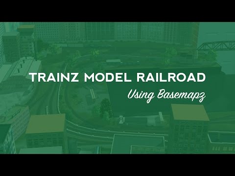 Trainz Tutorial: Using Basemapz