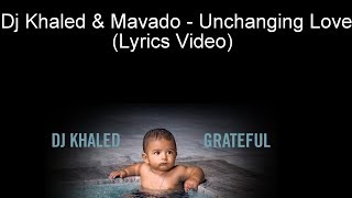 Dj Khaled &amp; Mavado - Unchanging Love (Lyrics Video)