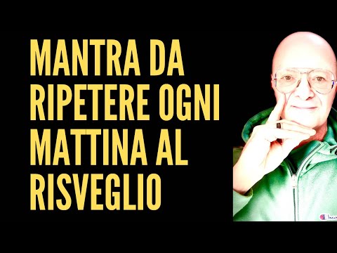 MANTRA DA RIPETERE OGNI MATTINA AL RISVEGLIO