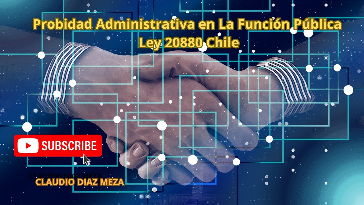 Probidad Administrativa en La Función Pública Ley 20880 Chile