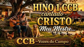 HINO 1 CCB cantado - Cristo Meu Mestre... | CCB - Vozes do Campo