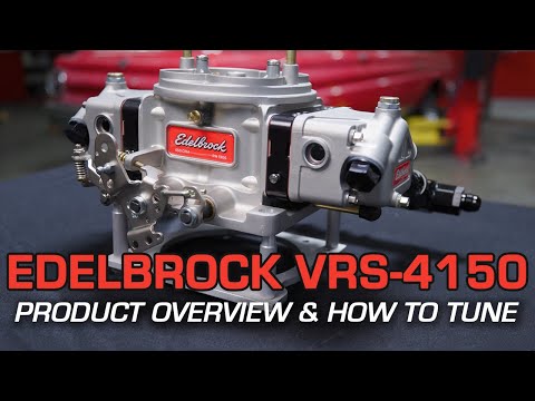 The benefits of running an Edelbrock VRS 4150 Carburetor Overview & How to Tune