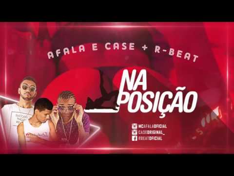 AFALA E CASE + R - BEAT NA POSIÇÃO MÚSICA NOVA 2017