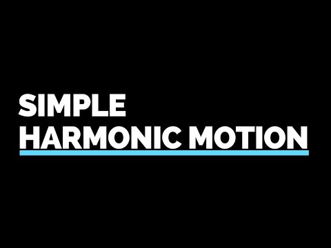 Simple Harmonic Motion