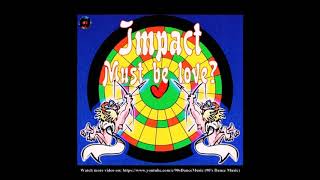 Impact - Must Be Love? (12" Long Play) (90's Dance Music) ✅