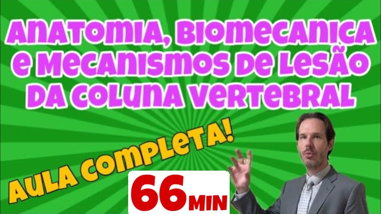 Aula completa na USP: Anatomia, biomecânica e mecanismos de lesão da coluna vertebral