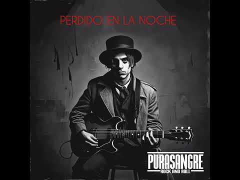 Perdido en la Noche - Purasangre Rock and Roll