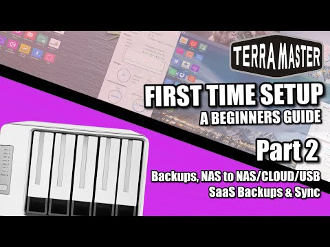 Terramaster NAS Setup Guide 2022 II - Backups, NAS to NAS/CLOUD/USB/SaaS Backups & Sync