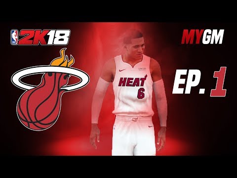 NBA 2K18: Miami Heat MyGM ep. 1 - "The Youth Movement"