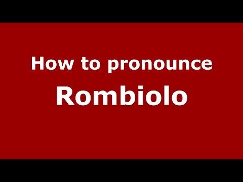 How to pronounce Rombiolo (Italian/Italy) - PronounceNames.com