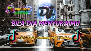 Download lagu Dj Bila Dia Menyukaimu Remix Thailand Viral Tik Tok mp3