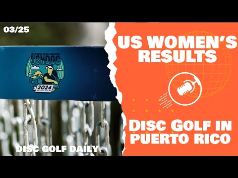 US Women's Results | Disc Golf Daily Podcast | 03/25