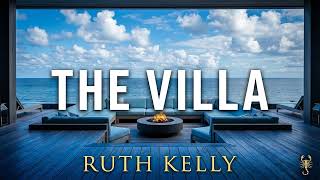 The Villa By Ruth Kelly | Audiobook Mystery, Thriller & Suspense Full