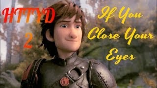 HTTYD 2 ~ If You Close Your Eyes