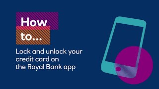 How to lock and unlock your credit card on the Royal Bank app | Royal Bank