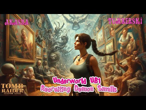 TRLE Underworld UB1 - Recruiting Demon Smalls Part 1 Co-Op Tumberski BLIND