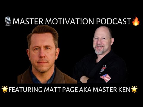 Master Motivation #59 - Matt Page aka Master Ken