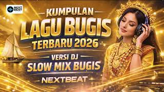 Download lagu KUMPULAN LAGU BUGIS TERBARU 2026 🔥 DJ SLOW MIX BUGIS PALING ENAK DIDENGAR | NEXTBEAT RECORD mp3