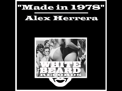 "Made in 78" - Alex Herrera - Whitebeard Records Chicago