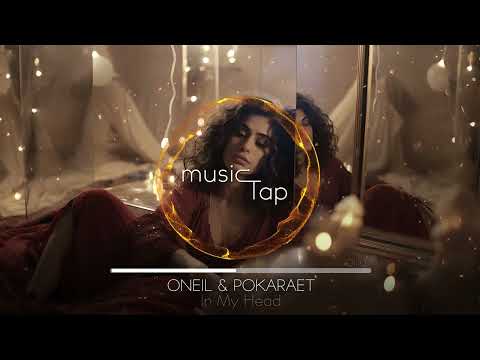ONEIL & Pokaraet - In My Head