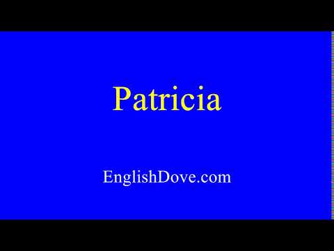 How to pronounce Patricia in American English.