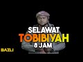 SELAWAT TOBIBIYAH Menguatkan Roh Dan Jiwa 8 Jam
