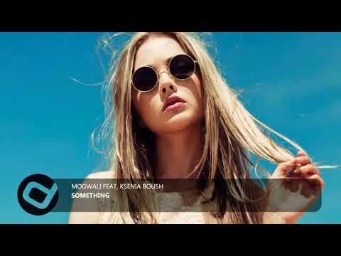 Checkout Mogwali feat. Ksenia Boush - Something