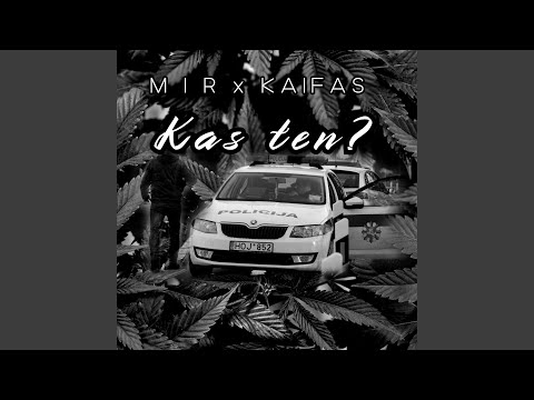Kas ten? (feat. Mir)