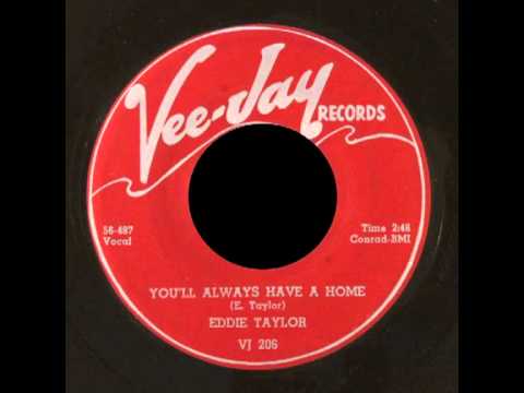 Eddie Taylor - You'll Always Have A Home