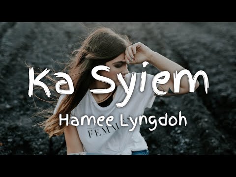 Hamee Lyngdoh - Ka Syiem (Lyrics video)