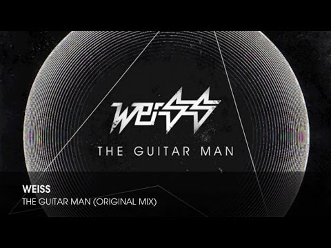 Weiss - The Guitar Man (Original Mix)