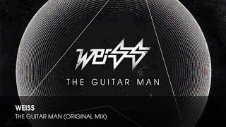 Weiss - The Guitar Man (Original Mix)