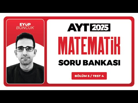 AYT 3D Matematik Soru Bankası Bölüm 05 Test 04 Soru Çözümleri | Eyüp Boncuk