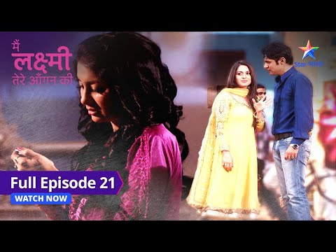 FULL EPISODE-21 |  Agnihotri mansion pahunchi Laxmi  | Main Laxmi Tere Aangan Ki #starbharat