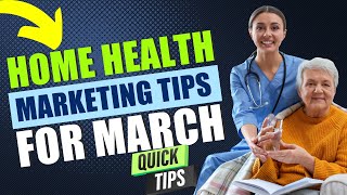 March Marketing Ideas for Home Health Agencies | Home Care | Hospice