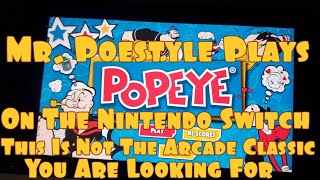 Mr. Poestyle Plays Popeye On The Nintendo Switch Not The Arcade Game