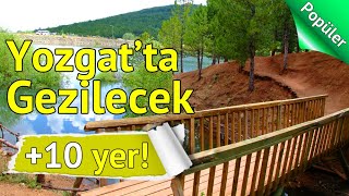 Yozgat'ta Mutlaka Görmeniz Gereken 10 Yer | gezilesiyer.com