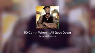 50 Cent - When It All Goes Down