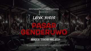 Download lagu PASAR GENDERUWO - MANGKUK TERAKHIR YANG JATUH | EP387 Lapak Horor mp3