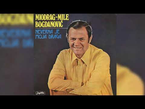 BOGDANOVIĆ MIODRAG  MILE - AKO TEBE LJUBIT' NE SMEM
