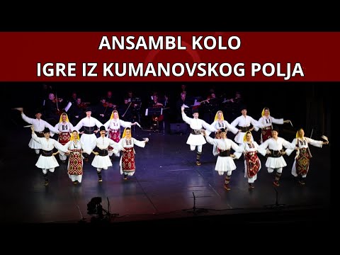 Igre iz Kumanovskog polja - Ansambl Kolo